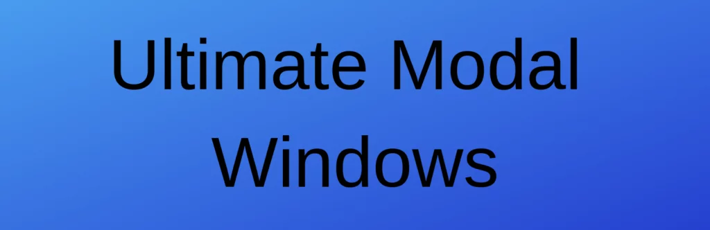 Ultimate Modal Windows