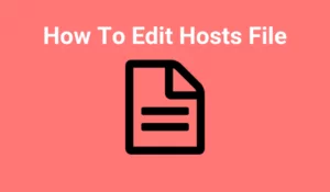 Edit Hosts File